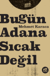 Bugün Adana Sıcak Değil