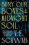 Bury Our Bones in the Midnight Soil