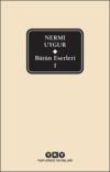 Bütün Eserleri 1 - Nermi Uygur