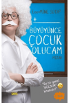 Büyüyünce Çocuk Olucam