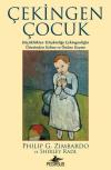 Çekingen Çocuk: Küçüklükten Yetişkinliğe Çekingenliğin Üstesinden Gelme ve Önüne Geçme