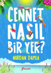 Cennet Nasıl Bir Yer?
