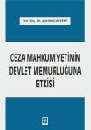 Ceza Mahkumiyetinin Devlet Memurluğuna Etkisi