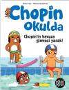 Chopin'in Havuza Girmesi Yasak! Chopin Okulda
