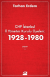 CHP İstanbul İl Yönetim Kurulu Üyeleri: 1928-1980