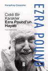 Ciddi Bir Karakter Ezra Pound'un Hayatı (Ciltli)