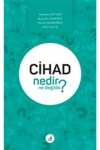 Cihad Nedir Ne Değildir?