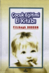 Çocuk Eğitimi El Kitabı (Ciltli)