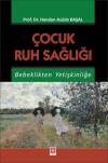 Çocuk Ruh Sağlığı - Bebeklikten Yetişkinliğe