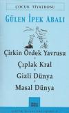 Çocuk Tiyatrosu-Çirkin Ördek Yavrusu - Çıplak Kral - Gizli Dünya - Masal Dünya