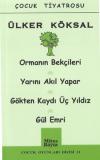 Çocuk Tiyatrosu Orman Bekçileri - Yarını Akıl Yapar - Gökten Kaydı Üç Yıldız - Gül Emri