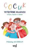 Çocuk Yetiştirme Kılavuzu - Gelişim İlişkiler ve Kültür