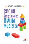 Çocuk Yetiştirmede Oyun Mucizesi