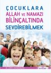 Çocuklara Allah ve Namazı Bilinçaltında Sevdirebilmek
