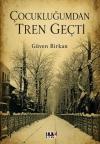 Çocukluğumdan Tren Geçti