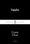 Come Close (Penguin Little Black Classics)