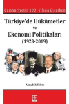 Cumhuriyetin 100. Yılına Girerken Türkiye'de Hükümetler ve Ekonomi Politikaları (1923-2019)