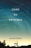 Çünkü Biz Karıncayız (Ciltli)