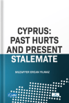 Cyprus: Past Hurts And Present Stalemate