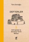 Defterler 3 - Antropoloji ve Almanya Tarihi Notları