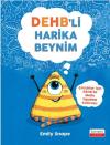DEHB'li Harika Beynim - Çocuklar İçin Mutlu Yaşama Kılavuzu