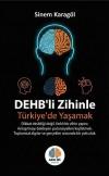 DEHB'li Zihinle Türkiye'de Yaşamak