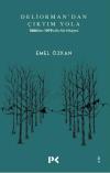 Deliorman'dan Çıktım Yola-1880'den 1979'a Bir Aile Hikayesi