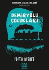 Demiryolu Çocukları - Çocuk Klasikleri - Kısaltılmış Metin
