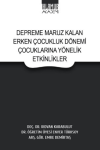 Depreme Maruz Kalan Erken Çocukluk Dönemi Çocuklarına Yönelik Etkinlikler