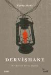 Dervişhane: Bir Modern Derviş Öyküsü