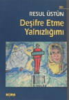Deşifre Etme Yalnızlığımı