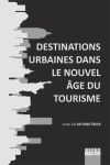 Destınatıons Urbaınes Dans Le Nouvel Age Du Tourısme