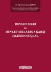 Devlet Sırrı Kavramı ve Tck'de Düzenlenen Devlet Sırlarına Karşı Suçlar