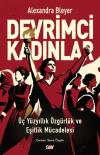 Devrimci Kadınlar - Üç Yuzyıllık Özgurluk ve Eşitlik Mucadelesi