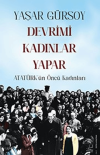 Devrimi Kadınlar Yapar - Atatürk’ün Öncü Kadınları