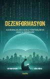 Dezenformasyon: Kavramlar, Mücadele Yöntemleri ve Dünya Örnekleri