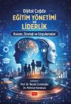 Dijital Çağda Eğitim Yönetimi ve Liderlik - Kuram Strateji ve Uygulamalar