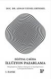Dijital Çağda İllüzyon Pazarlama