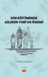 Din Eğitiminde Ailenin Yeri ve Önemi