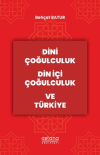 Dini Çoğulculuk Din İçi Çoğulculuk ve Türkiye