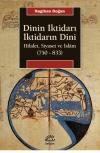 Dini İktidarı İktidarın Dini - Hilafet Siyaset ve İslam