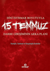 Dini İstismar Boyutuyla 15 Temmuz - Darbe Girişiminin Arka Planı