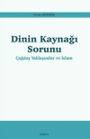 Dinin Kaynağı Sorunu - Çağdaş Yaklaşımlar ve İslam