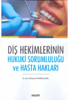 Diş Hekimlerinin Hukuki Sorumluluğu ve Hasta Hakları