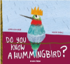 Do You Know A Hummingbird?