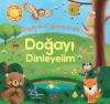 Doğayı Dinleyelim - Duyarak Öğreniyorum (Ciltli)