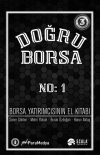 Doğru Borsa - Borsa Yatırımcısının El Kitabı No: 1