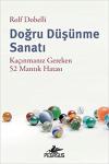 Doğru Düşünme Sanatı - Kaçınmanız Gereken 52 Mantık Hatası