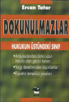 Dokunulmazlar Hukukun Üstündeki Sınıf Anayasalardan Daha Uzun Ömürlü Olan Geçici Kanun Yargı Denetiminden Kaçırılanlar Rüşvetin Temerküz Yasaları