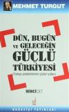 Dün Bugün ve Geleceğin Güçlü Türkiyesi Cilt: 2